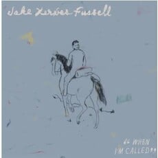 FUSSELL,JAKE XERXES / When I'm Called