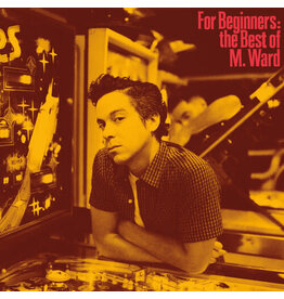 M. WARD / For Beginners: The Best of M. Ward