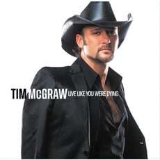 MCGRAW, TIM / Live Like Your Were Dying (20th Anniversary Edition)