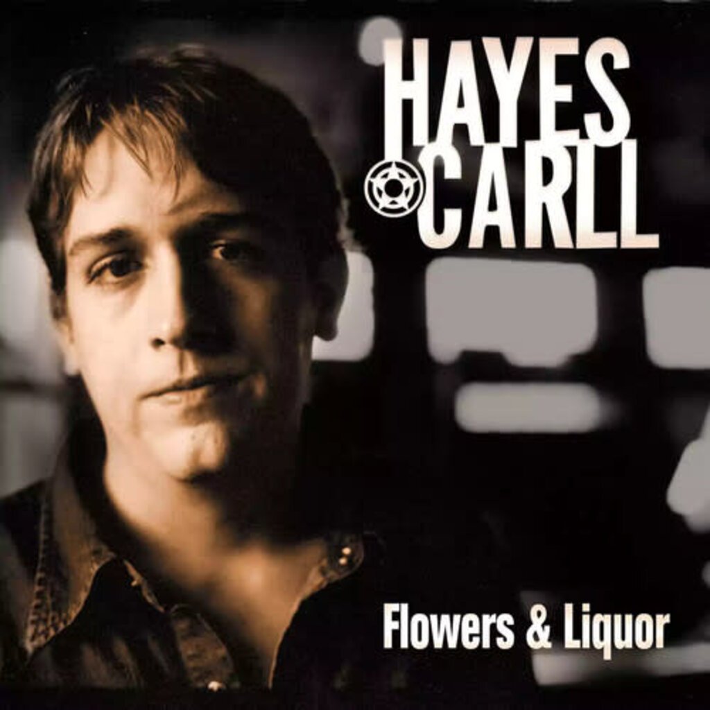 CARLL,HAYES / Flowers And Liquor