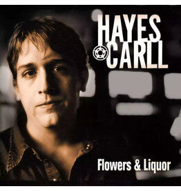 CARLL,HAYES / Flowers And Liquor