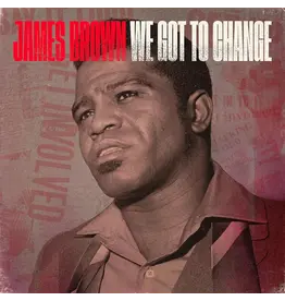 BROWN,JAMES / We Got To Change /  Say It Loud - I'm Black And I'm Proud  7”