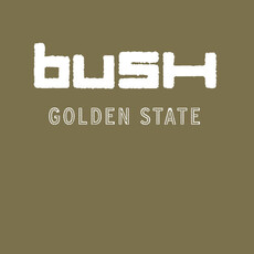 BUSH / Golden State