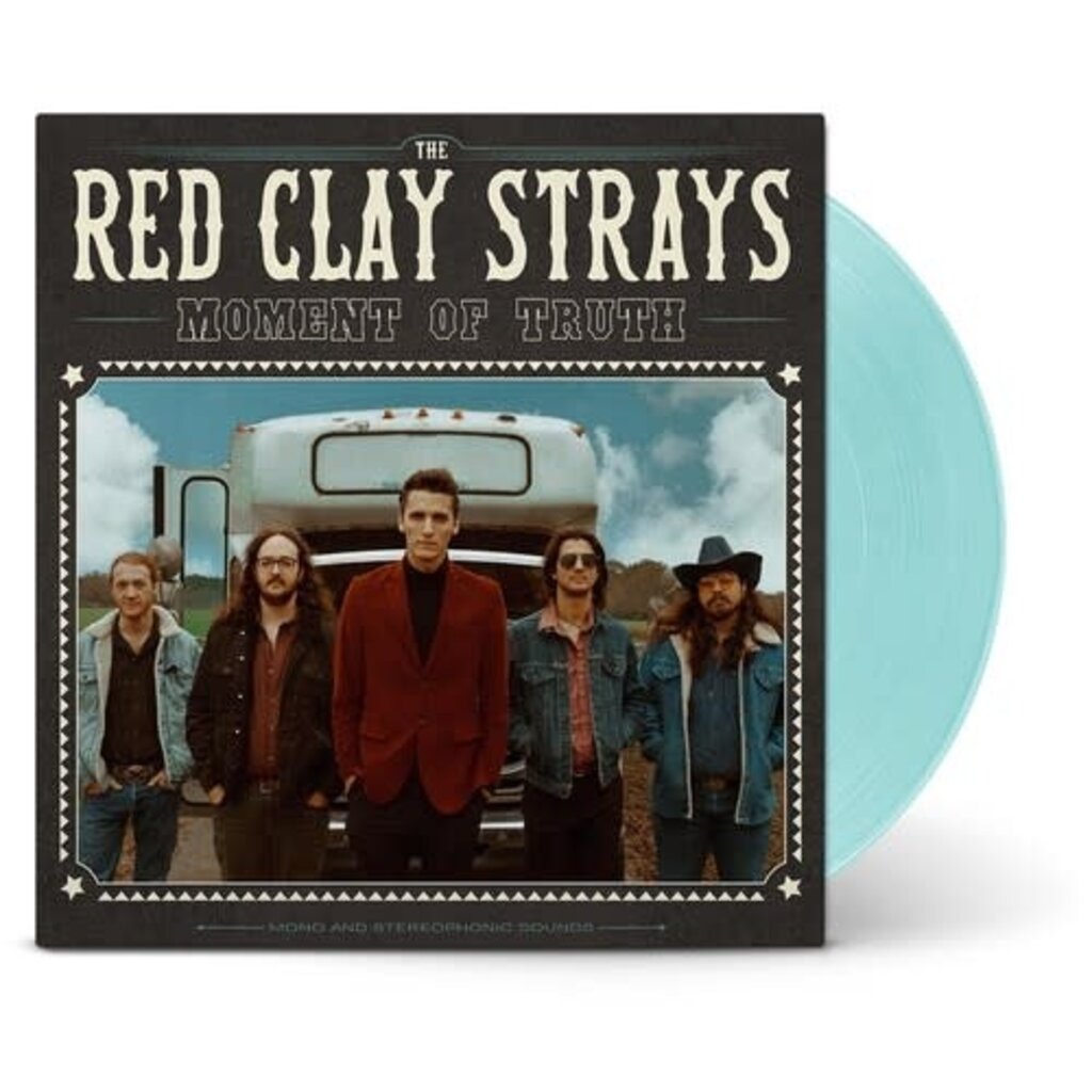 RED CLAY STRAYS / MOMENT OF TRUTH (LIGHT BLUE VINYL)