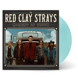RED CLAY STRAYS / MOMENT OF TRUTH (LIGHT BLUE VINYL)