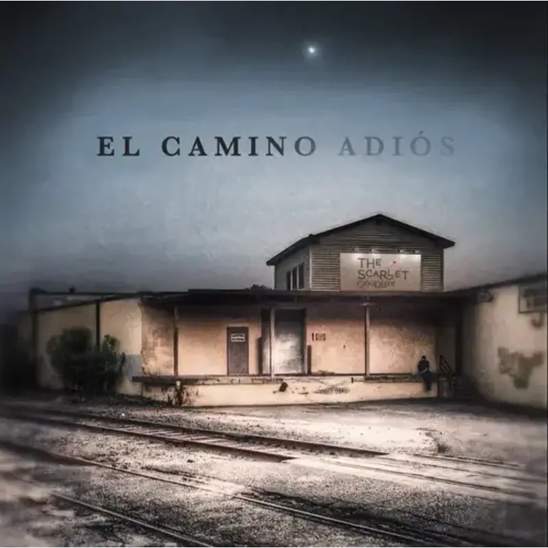 SCARLET GOODBYE / El Camino Adios