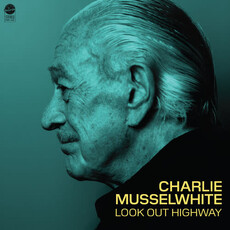 MUSSELWHITE,CHARLIE / Look Out Highway
