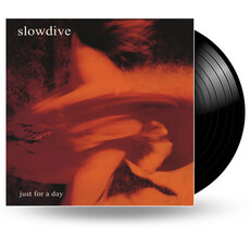 SLOWDIVE / JUST FOR A DAY (140G)