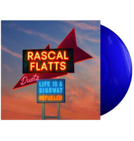 RASCAL FLATTS / Life Is A Highway: Refueled Duets (Blue Vinyl)