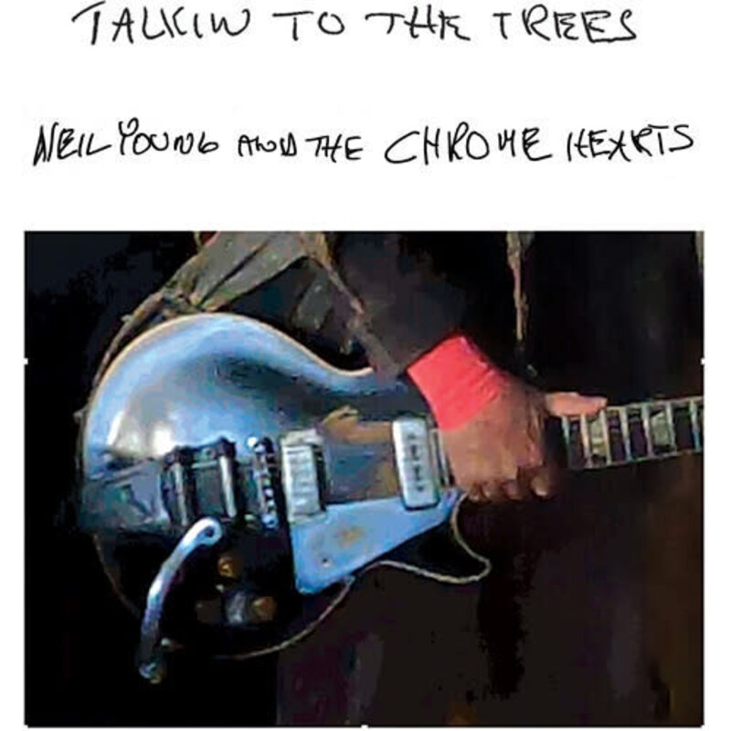 YOUNG,NEIL & CHROME HEARTS / Talkin To The Trees