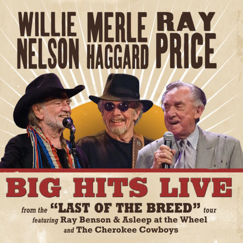 NELSON,WILLIE / HAGGARD,MERLE / PRICE,RAY / Big Hits Live From The Last Of The Breed Tour