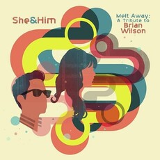 SHE & HIM / Melt Away: A Tribute To Brian Wilson