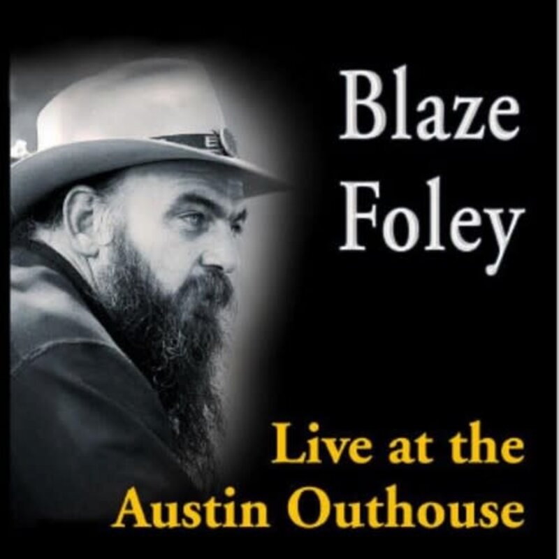 FOLEY,BLAZE / Live At The Austin Outhouse