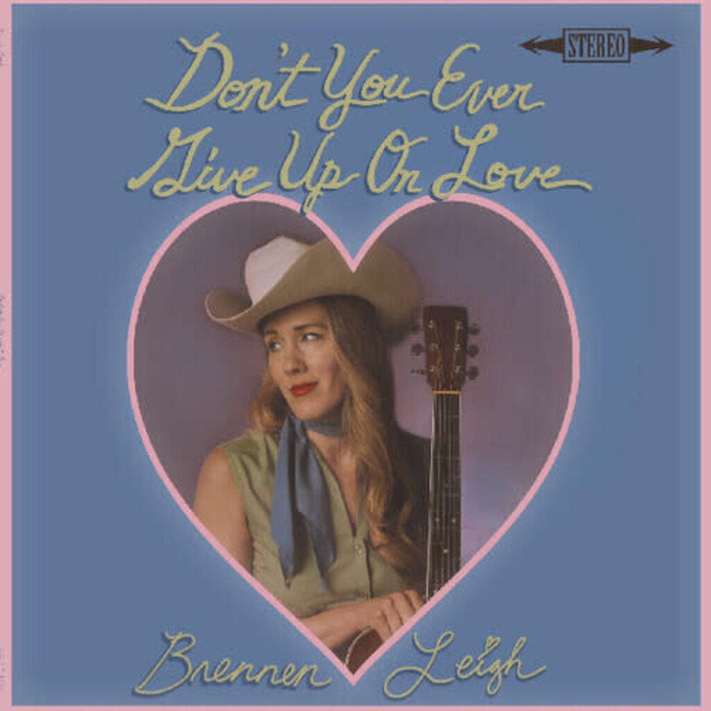 Leigh, Brennen / Don't You Ever Give Up On Love