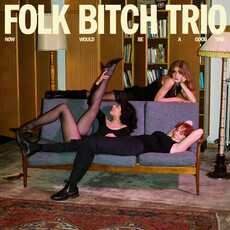 Folk Bitch Trio / 'Now Would Be A Good Time' LP