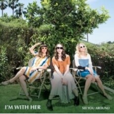 I'M WITH HER / SEE YOU AROUND (YELLOW ECO-MIX VINYL)