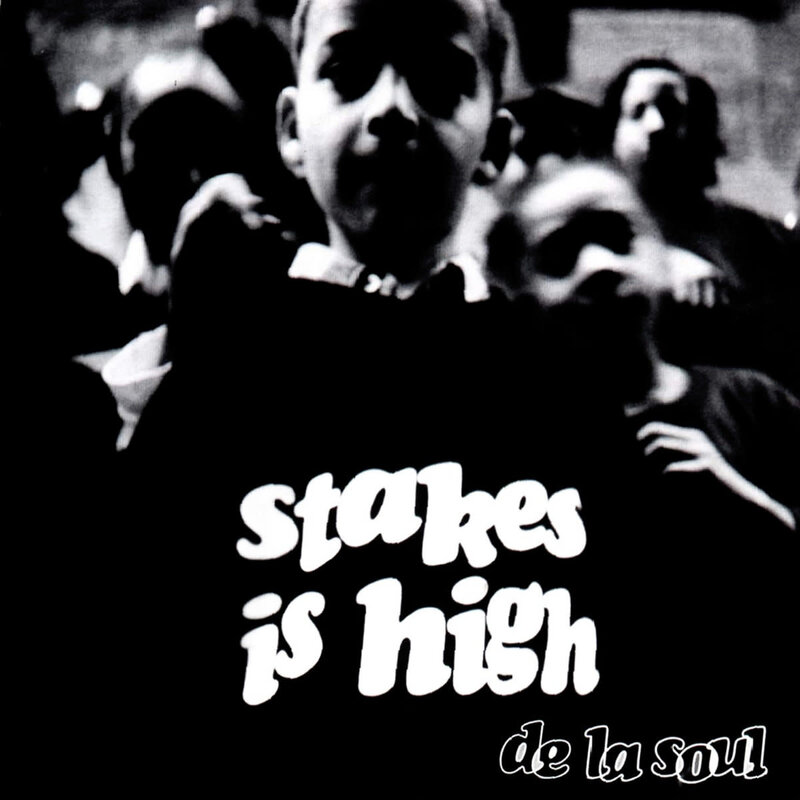 DE LA SOUL / Stakes Is High