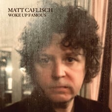 CAFLISCH,MATT / WOKE UP FAMOUS (LP)