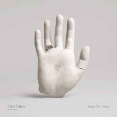 CHET FAKER / Built on Glass