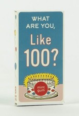 What Are You, Like 100? Gum