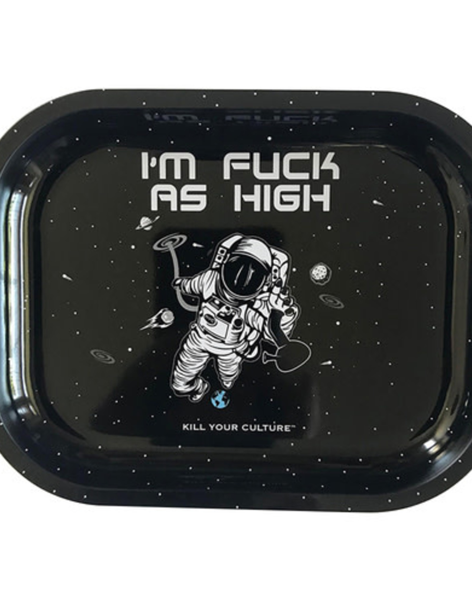 Kill Your Culture Fuck as High Rolling Tray - 5.5" x 7"