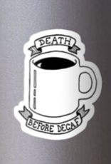 Death Before Decaf Sticker