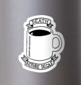 Death Before Decaf Sticker