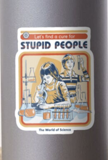 A Cure for Stupid People Sticker