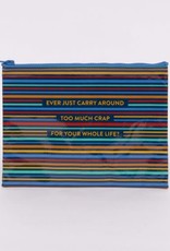 Too Much Crap Zipper Pouch