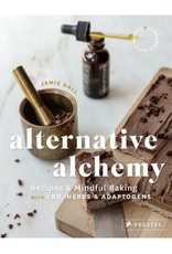 Alternative Alchemy: Recipes and Mindful Baking with CBD, Herbs, and Adaptogens by Jamie Hall