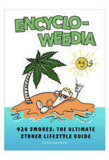 Encyclo-Weedia - 420 Smokes: The Ultimate Stoner Lifestyle Guide