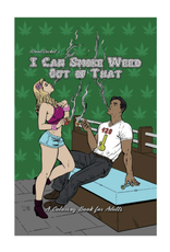 I Can Smoke Weed Out of That Colouring Book I Can Smoke Weed Out of That Colouring Book