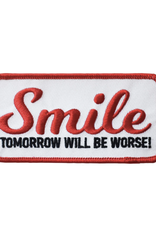 Smile, Tomorrow Will Be Worse Embroidered Patch by Retrograde Supply Co
