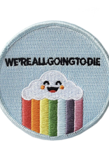 We're All Going to Die Embroidered Patch by Retrograde Supply Co