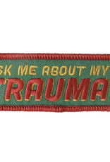 Ask Me About My Trauma Embroidered Patch by Retrograde Supply Co