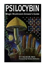 Psilocybin Magic Mushroom Grower's Guide by Ot. Oss and  O.N. Oeric