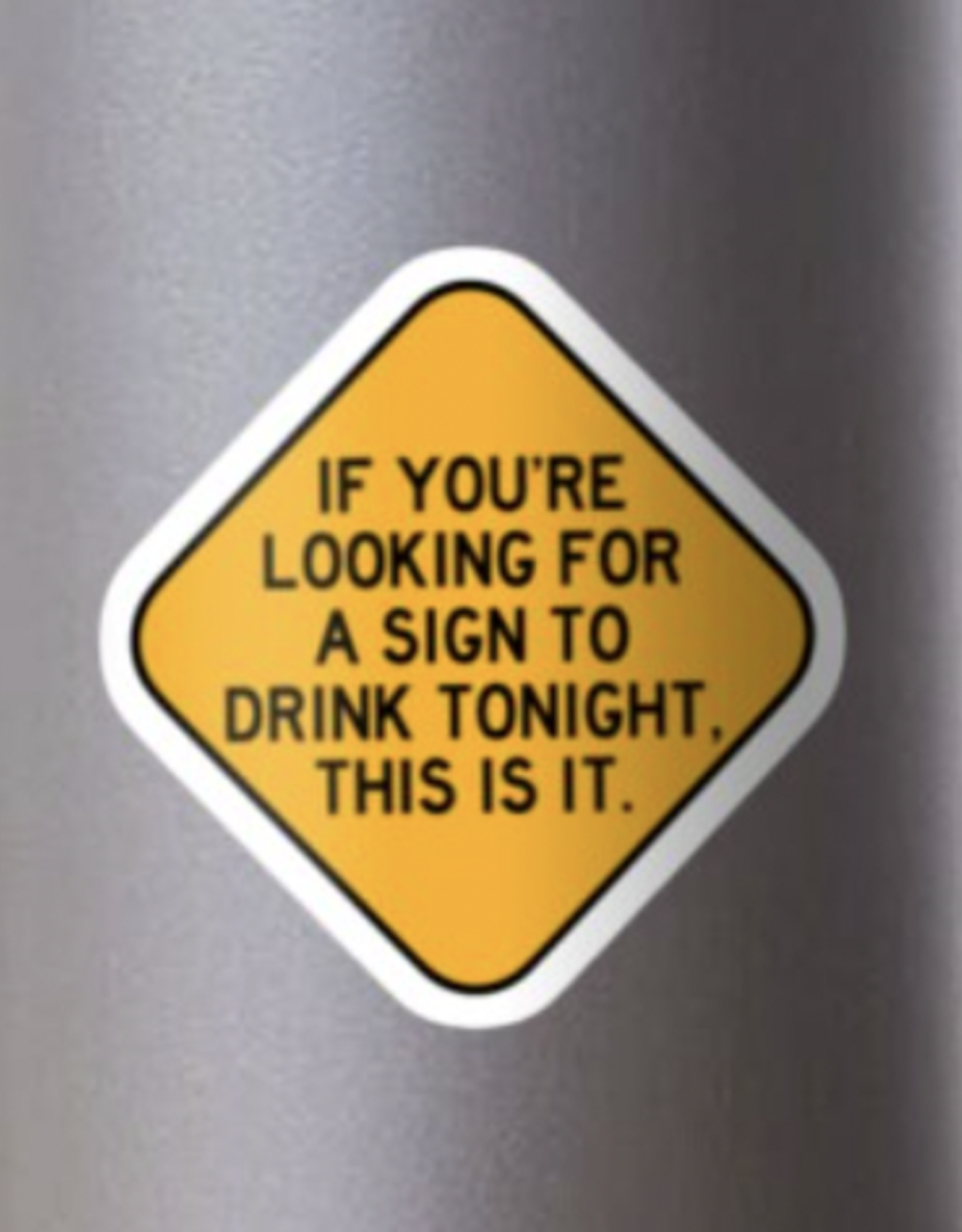 Sign to Drink Sticker