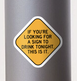 Sign to Drink Sticker