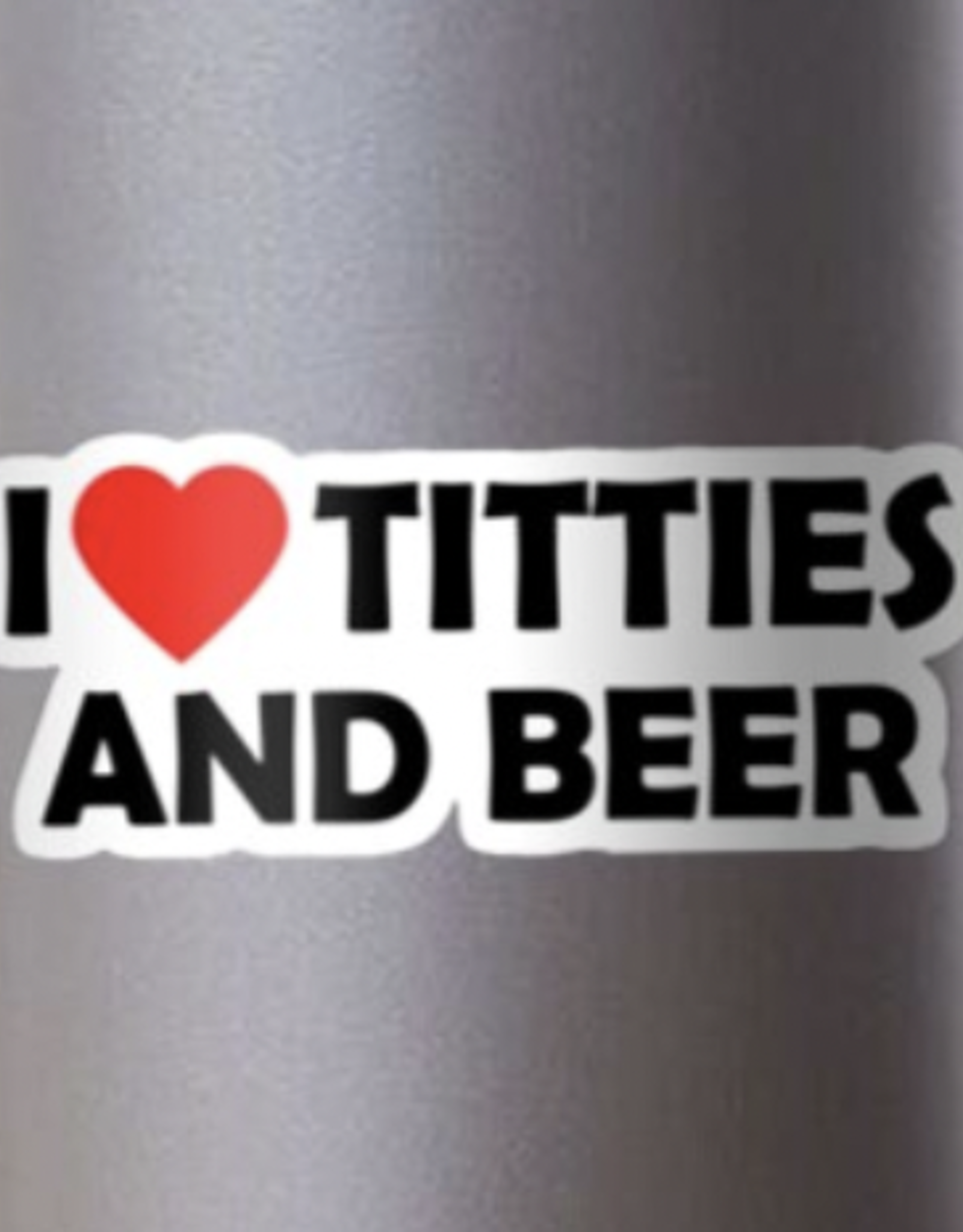 I Love Titties and Beer Sticker