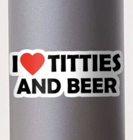 I Love Titties and Beer Sticker