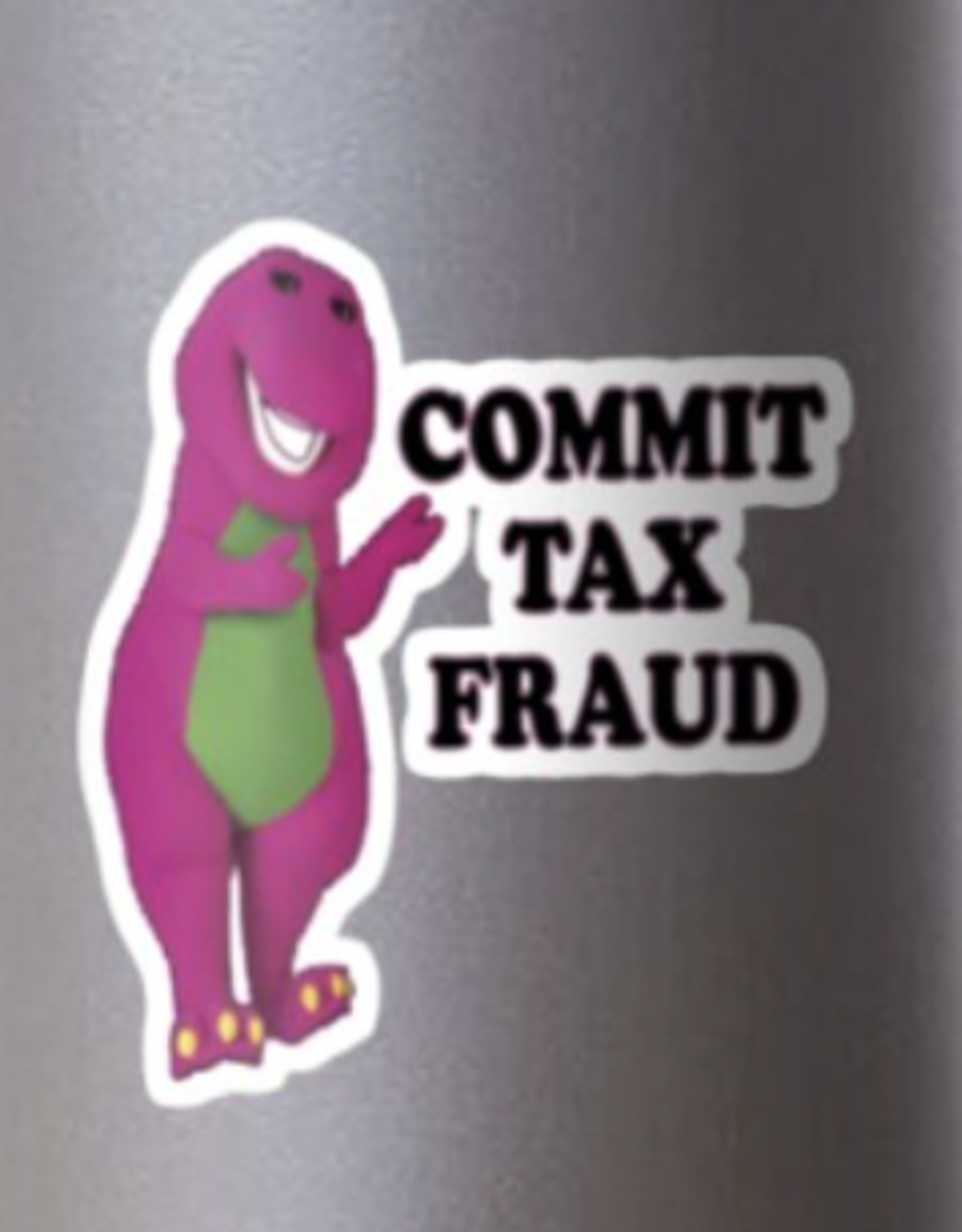 Commit Tax Fraud Sticker