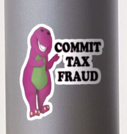 Commit Tax Fraud Sticker