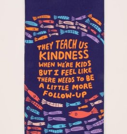 They Teach Kindness Dish Towel