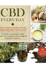 CBD Every Day: How to Make Cannabis-Infused Massage Oils, Bath Bombs, Salves, Herbal Remedies and Edibles by Sandra Hinchcliff
