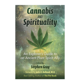 Cannabis and Spirituality - An Explorer’s Guide to an Ancient Plant Spirit Ally