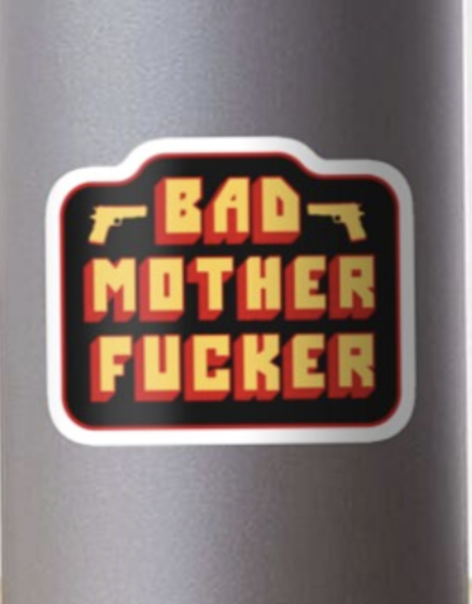 Bad Mother Fucker Sticker