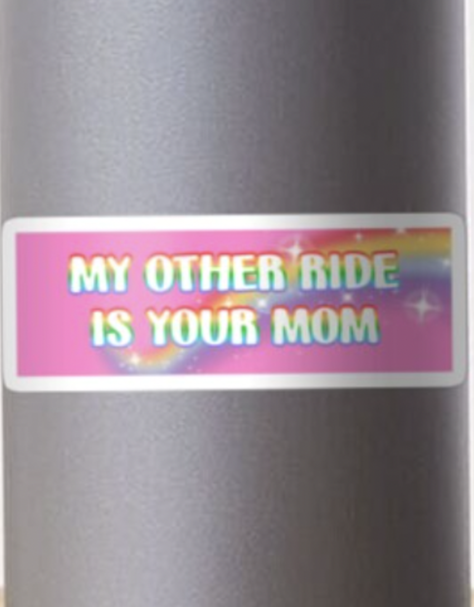My Other Ride is Your Mom Sticker