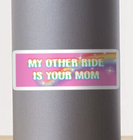 My Other Ride is Your Mom Sticker