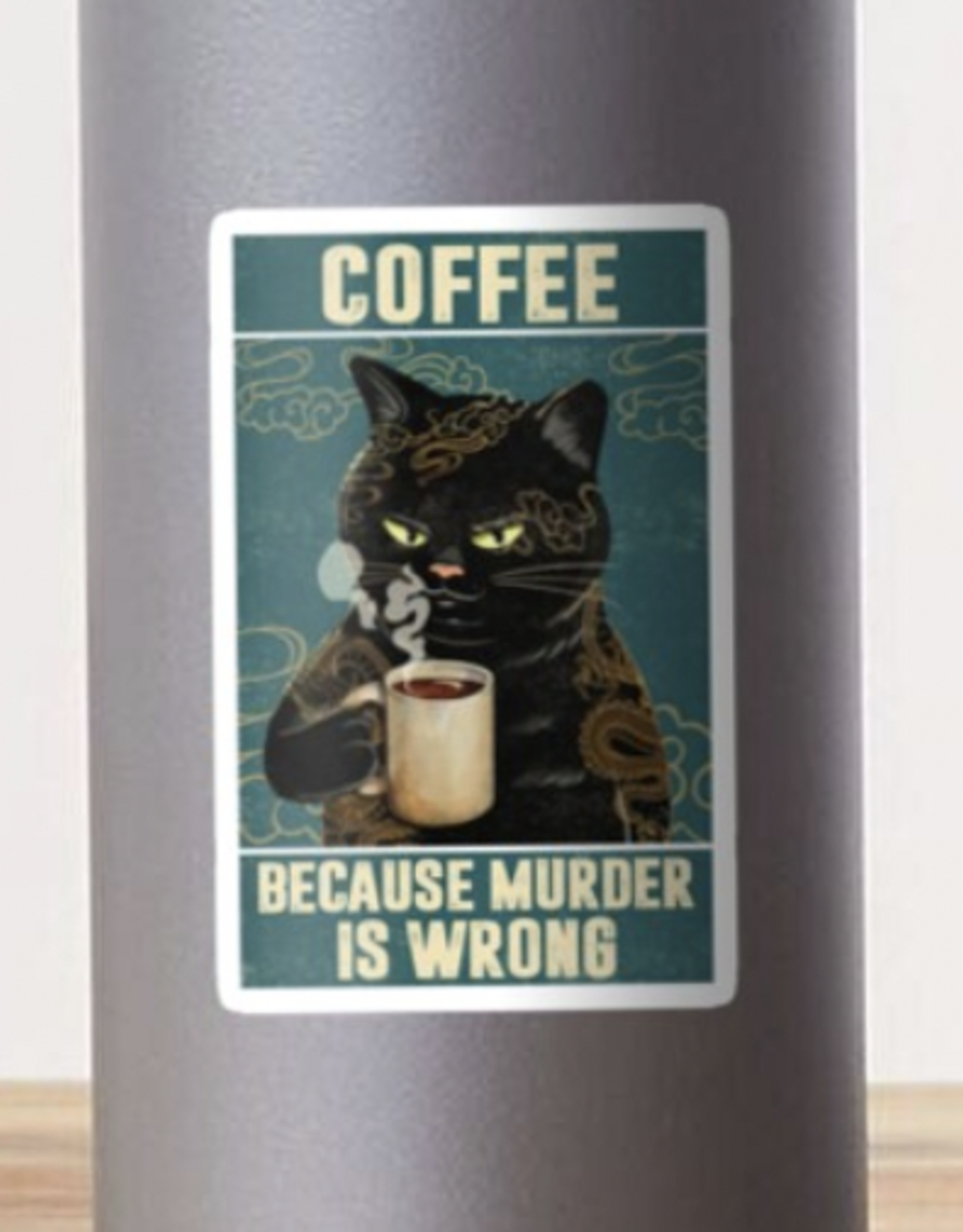 Black Cat Coffee Because Murder Is Wrong Sticker