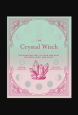 Crystal Witch (Hardcover) - The Magickal Way to Calm and Heal the Body, Mind, and Spirit